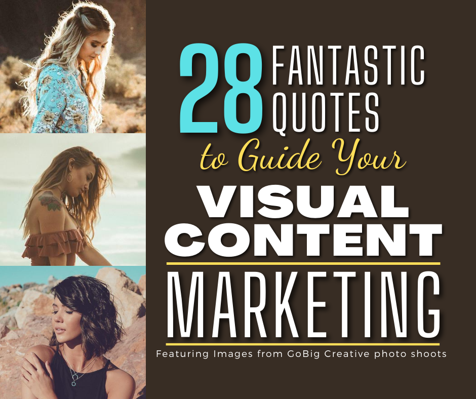 28 Frantastic Quotes to Guide Your Visual Content Marketing